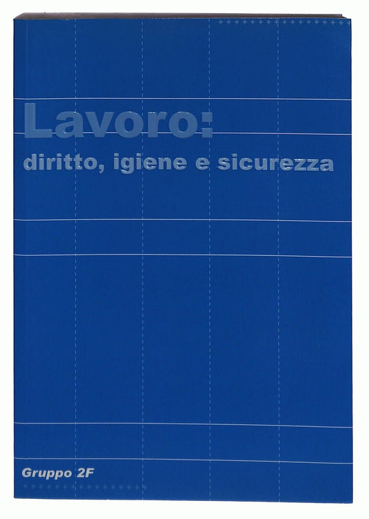 EBOND Lavoro Diritto Igiene e Sicurezza Gruppo 2f 2006 Libro LI029304