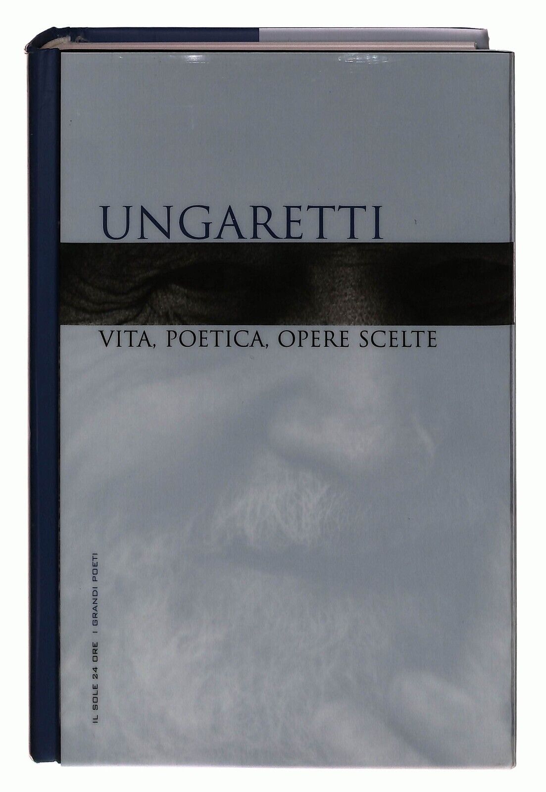 EBOND Ungaretti Vita Poetica Opere Scelte Il Sole 24 Ore 2007 Libro LI029308