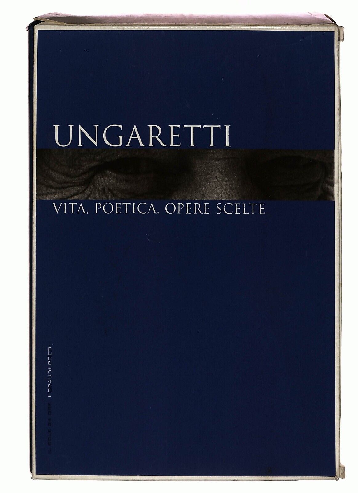 EBOND Ungaretti Vita Poetica Opere Scelte Il Sole 24 Ore 2007 Libro LI029308