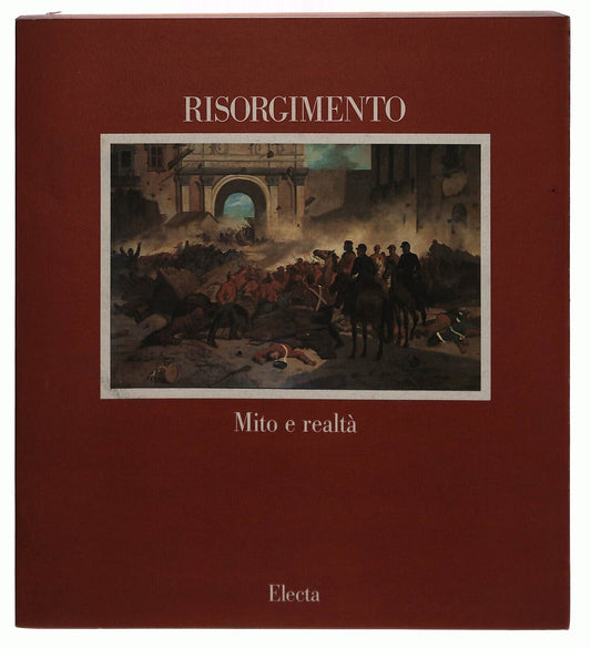 EBOND Risorgimento, Mito e Realta Catalogo Della Mostra Electa Libro LI029403