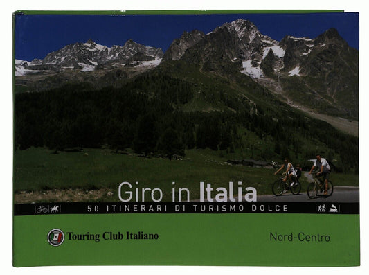 EBOND Giro In Italia Vol. 1 Nord-centro 50 Itinerari Touring Club Ita Libro LI029405