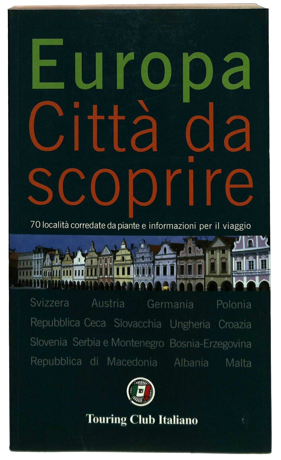 EBOND Europa Citta Da Scoprire Vol. 3 Touring Club Italiano Libro LI029506