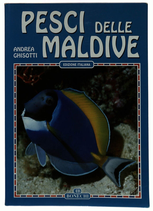 EBOND Pesci Delle Maldive Andrea Ghisotti Ed. Bonechi Libro LI029560