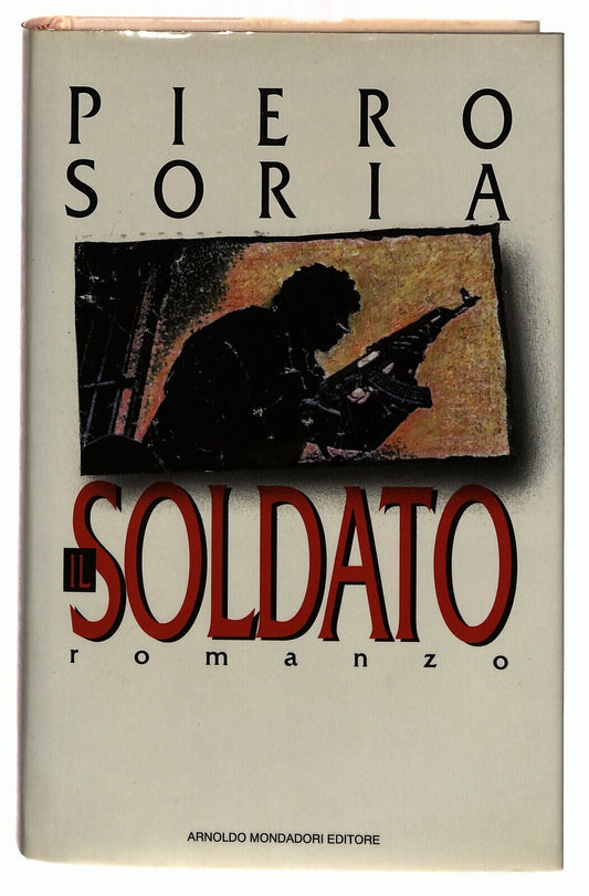 EBOND Il Soldato Piero Soria Mondadori 1993 Libro LI029655