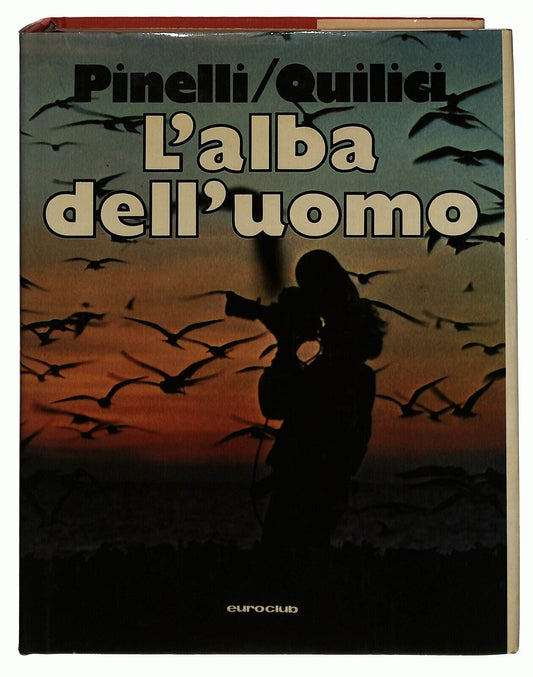 EBOND L'alba Dell'uomo Folco Quillici C.a.pinelli Euroclub 1979 Libro LI029802