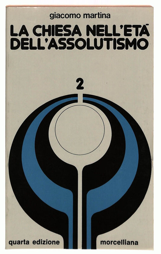 EBOND La Chiesa Nell'eta Dell'assolutismo 2 Morcellina 1980 Libro LI029811