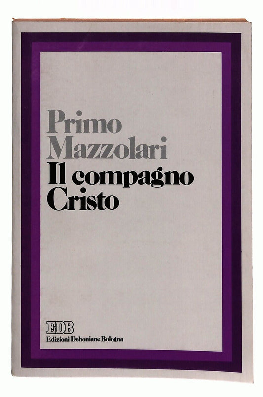 EBOND Il Compagno Cristo Primo Mazzolari Edb 1977 Libro LI029859