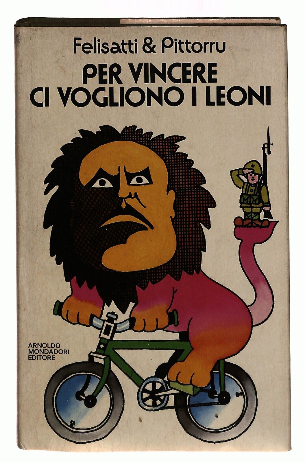 EBOND Per Vincere Ci Vogliono i Leoni Felisatti Pittorru 1977libro LI029863