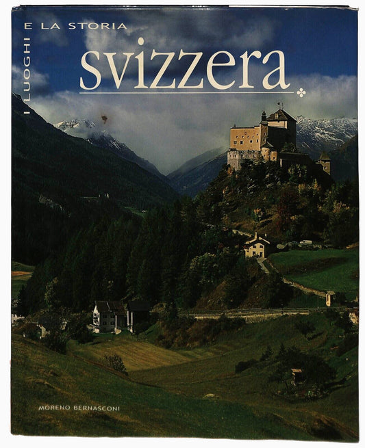 EBOND I Luoghi e La Storia Svizzera Moreno Bernasconi Libro LI030059