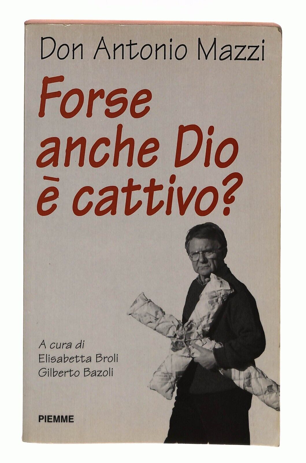 EBOND Forse Anche Dio e Cattivo Di Don Antonio Mazzi Libro LI030108