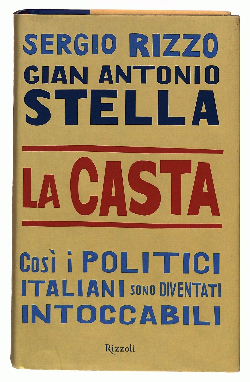 EBOND La Casta. Cosi i Politici Italiani Sono Diventati S.rizzo Libro LI030119