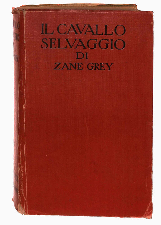 EBOND Il Cavallo Selvaggio Zane Grey Sonzogno 1955 Libro LI030211