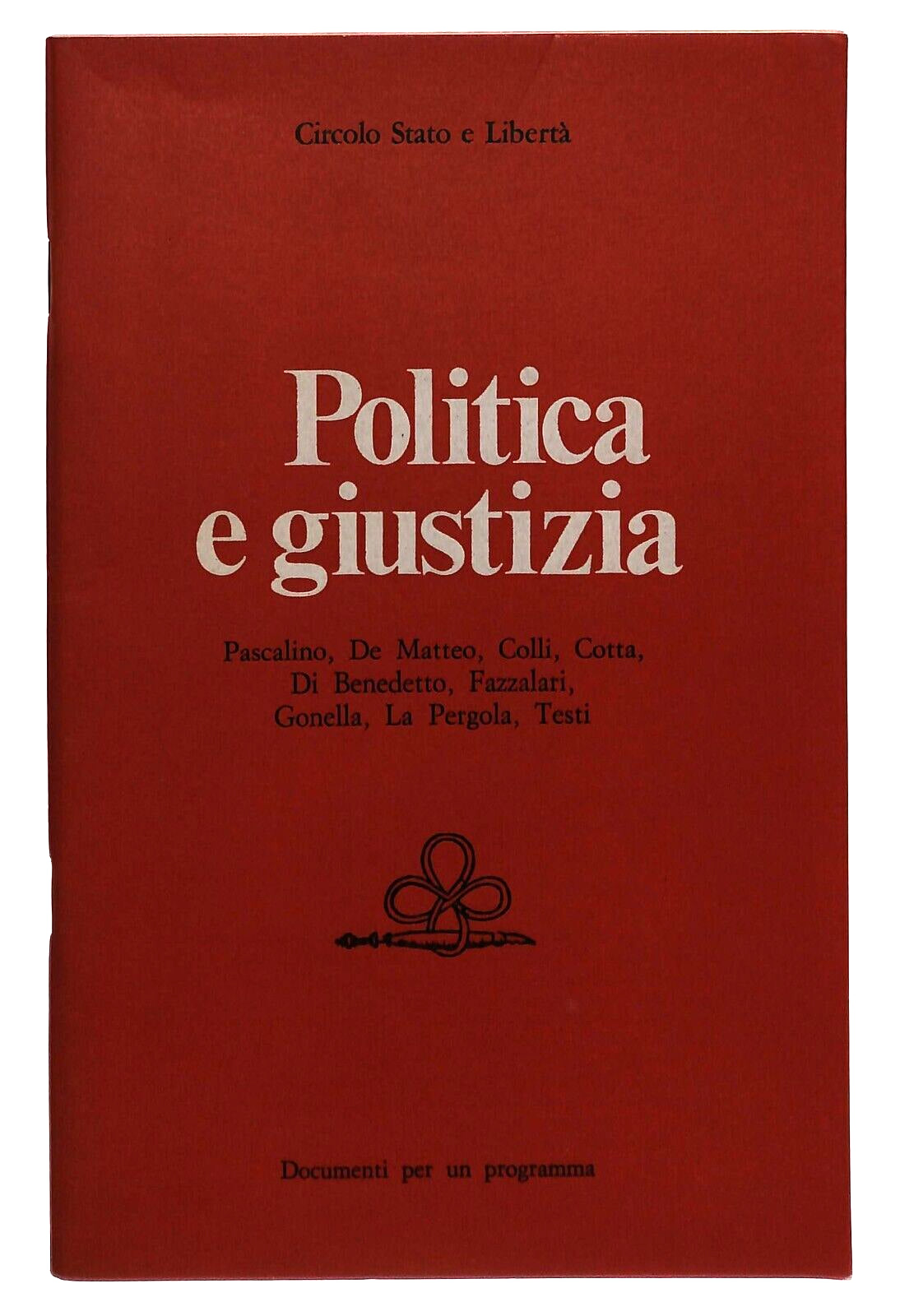 EBOND Politica e Giustizia Circolo Stato e Liberta 1979 Libro LI030213