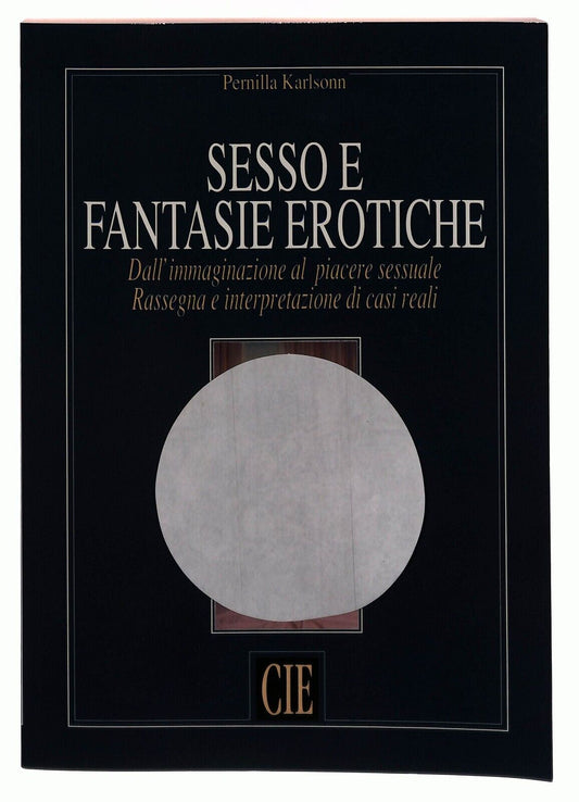 EBOND Sesso e Fantasie Erotiche Karlsonn Cie 1993 Libro LI030451