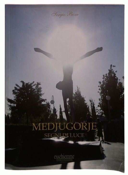 EBOND Medjugorje Segni Di Luce Di Sergio Bove Libro LI030520