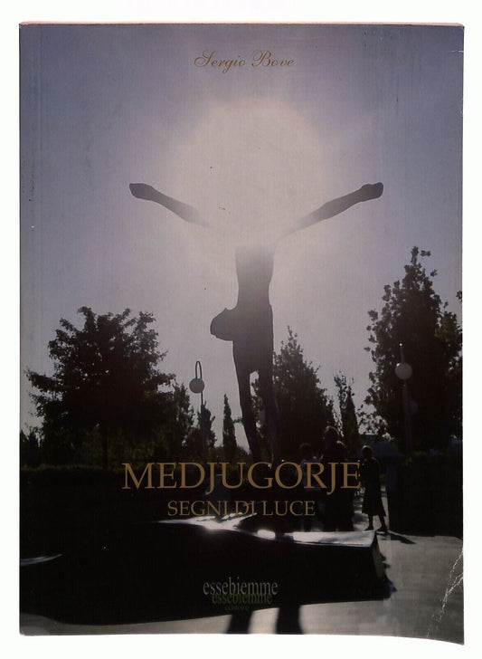 EBOND Medjugorje Segni Di Luce Di Sergio Bove Libro LI030552