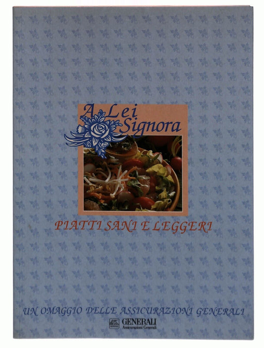 EBOND A Lei Signora Piatti Sani e Leggeri Assicurazioni Generali Libro LI030567