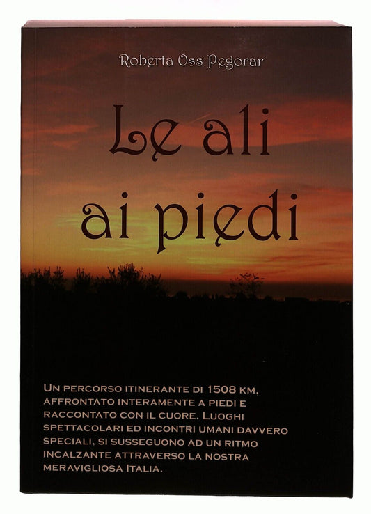 EBOND Le Ali Ai Piedi R.o Pegorar 2009 Libro LI030604