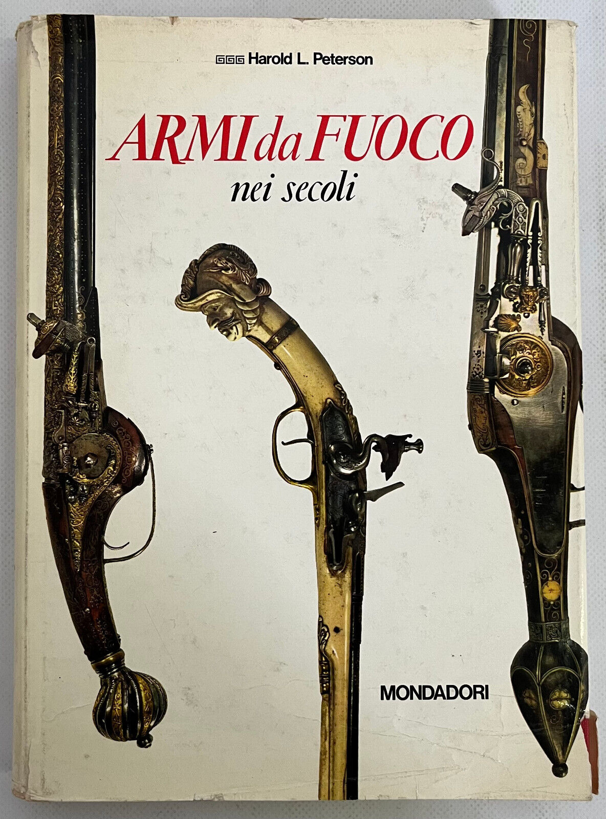 EBOND Armi Da Fuoco Nei Secoli Di Harold L.peterson 1963 Libro LI030654