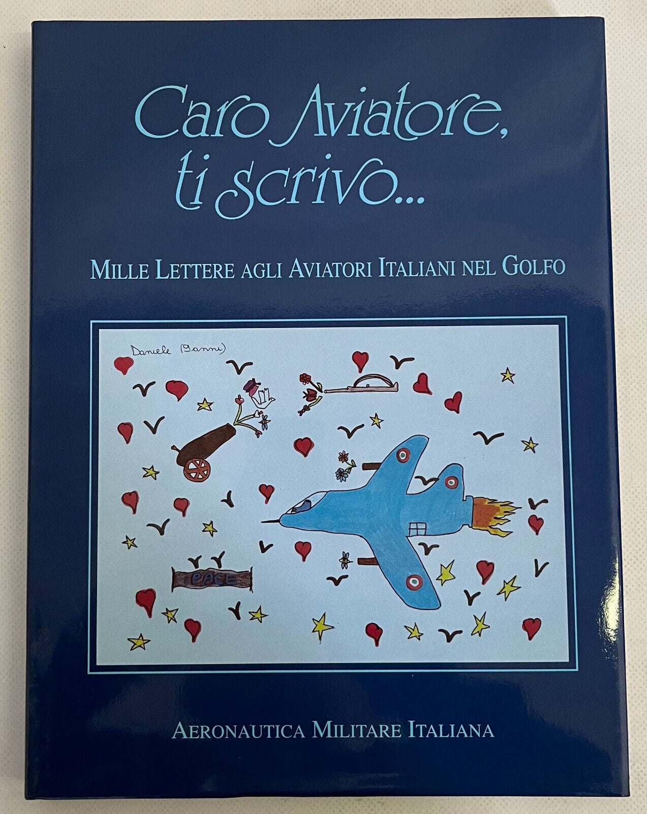 EBOND Caro Aviatore Ti Scrivo Aeronautica Militare Italiana 1991 Libro LI030655