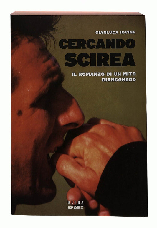 EBOND Cercando Scirea Il Romanzo Di Un Mito Gianluca Iovine 2011 Libro LI030769