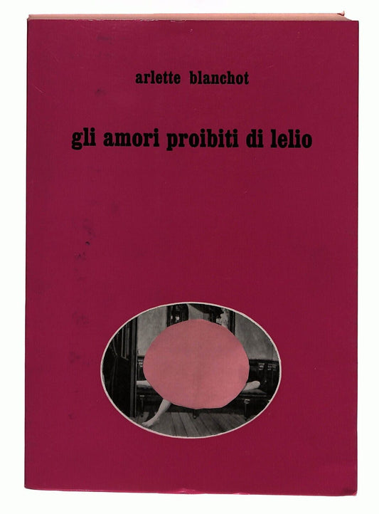 EBOND Gli Amori Proibiti Di Lelio Arlette Blanchot 1968 Libro LI030771