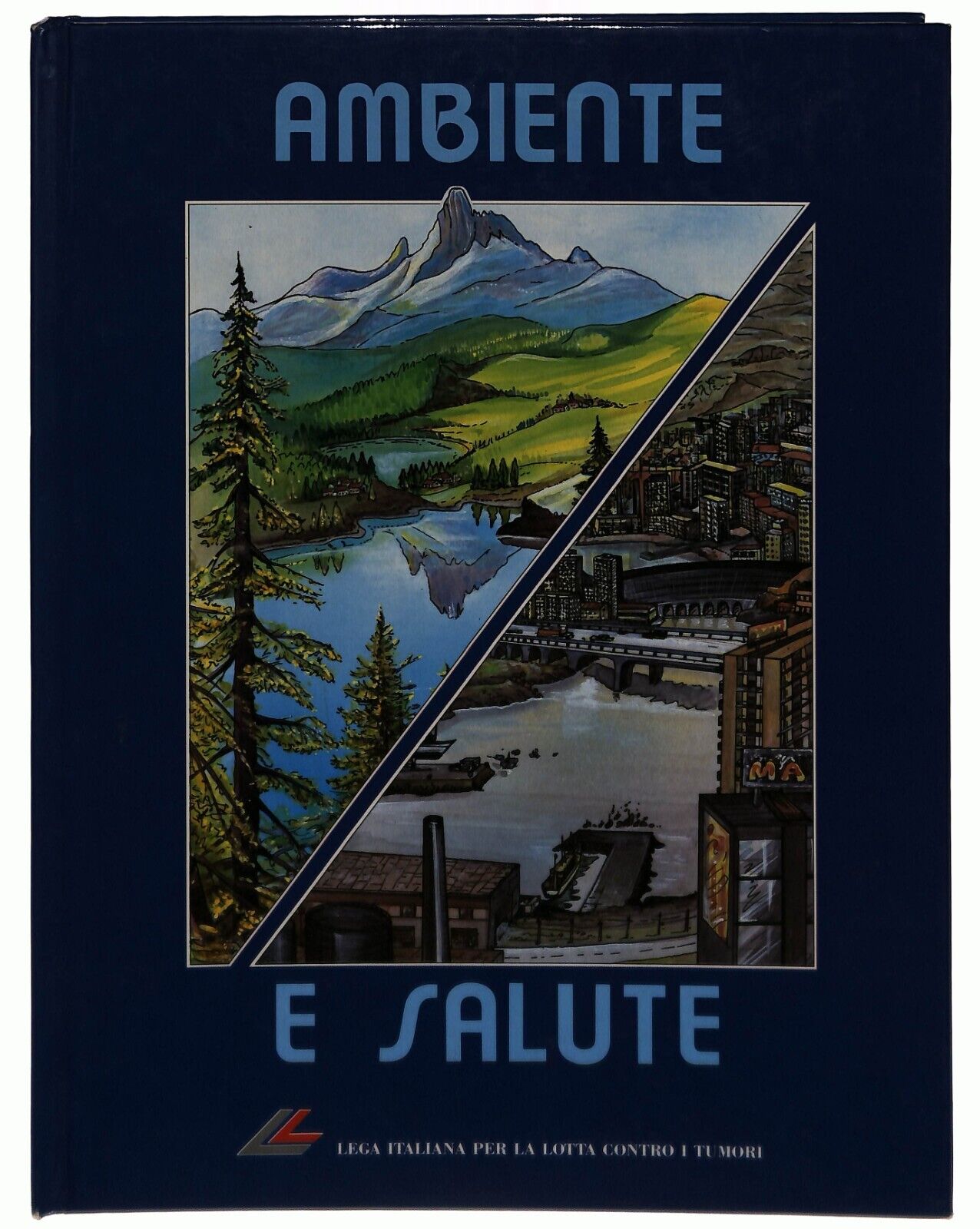 EBOND Ambiente e Salute Lega Italiana Lotta Contro i Tumori 1992 Libro LI030856