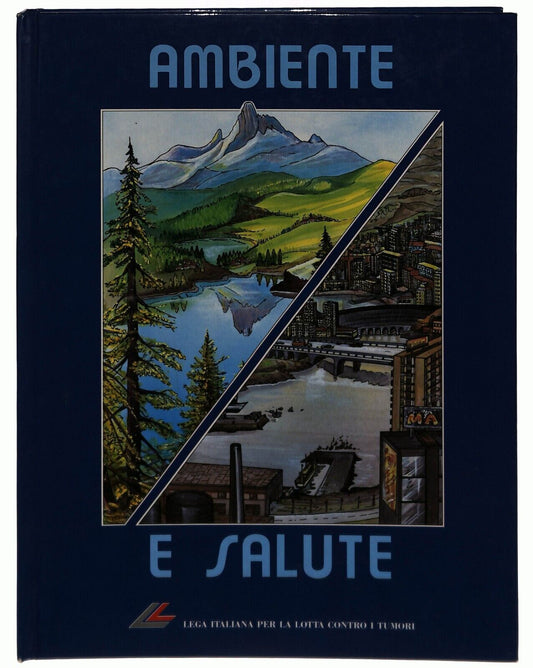 EBOND Ambiente e Salute Lega Italiana Lotta Contro i Tumori 1992 Libro LI030856