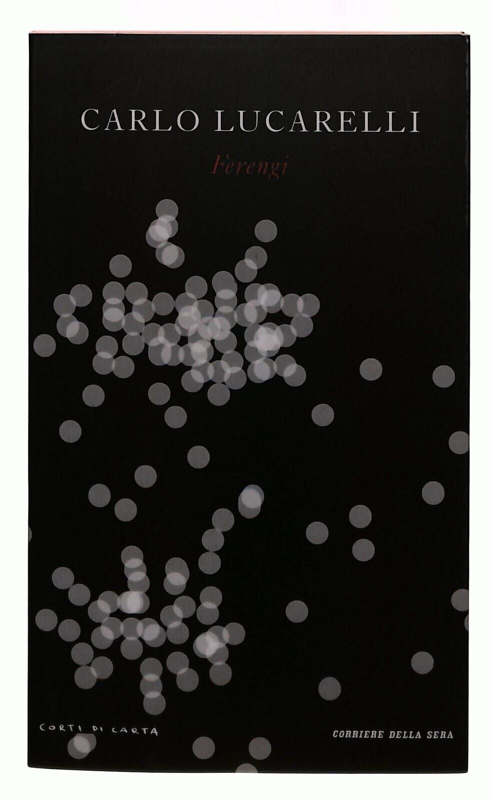 EBOND Carlo Lucarelli Ferendi Corriere Della Sera 2008 Libro LI030863