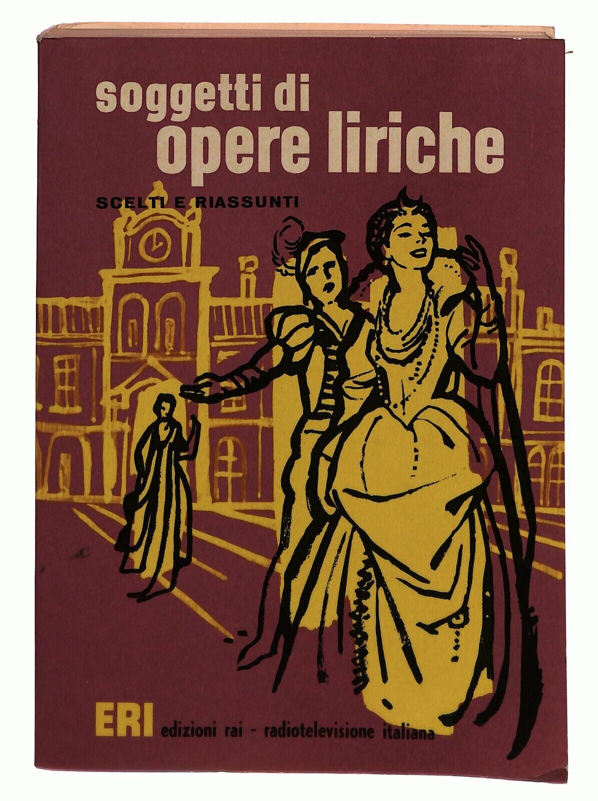 EBOND Soggetti Di Opere Liriche Scelti e Riassunti Vol.1 Eri 1959 Libro LI031001