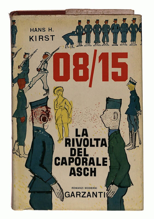 EBOND 08/15 La Rivolta Del Caporale Asch Hans H Kirst Garzanti Libro LI031006