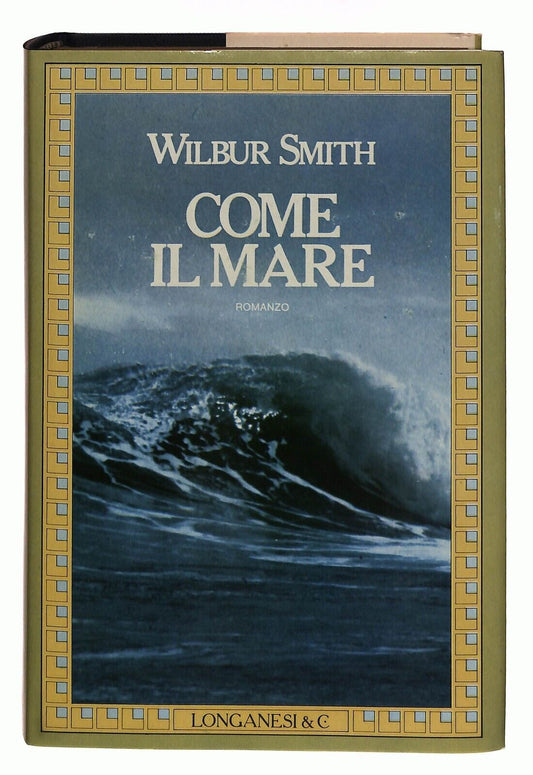 EBOND Come Il Mare Wilbur Smith Longanesi 1980 Libro LI031161