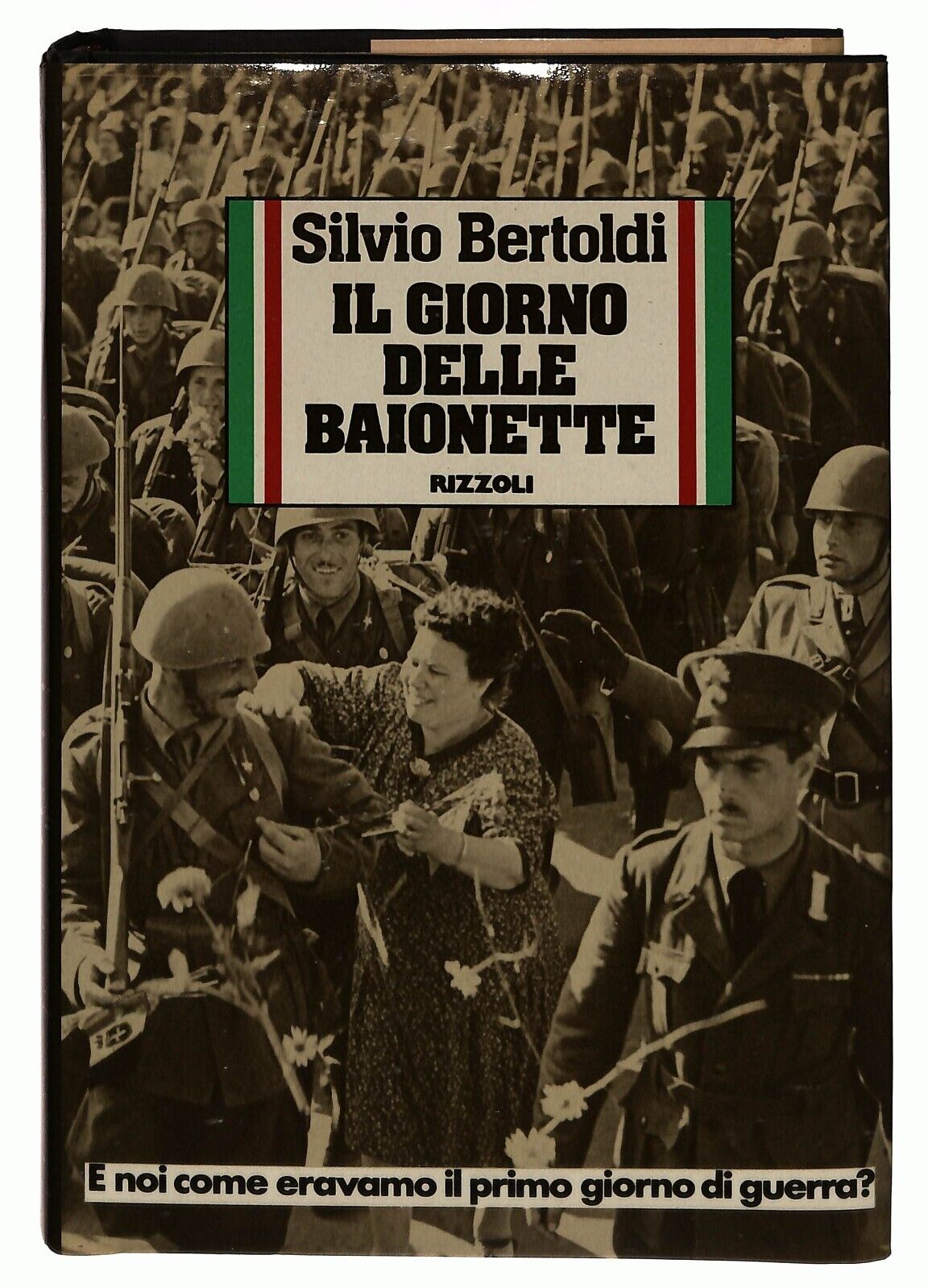 EBOND Il Giorno Delle Baionette Silvio Bertordi Rizzoli 1980 Libro LI031162