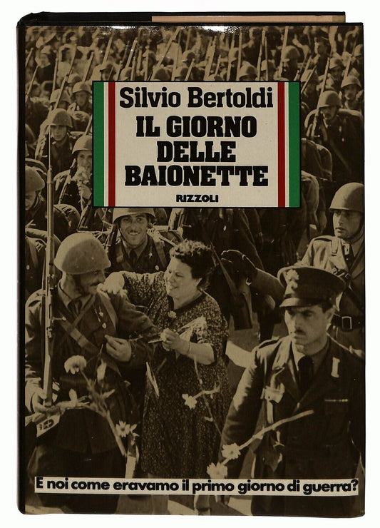 EBOND Il Giorno Delle Baionette Silvio Bertordi Rizzoli 1980 Libro LI031162