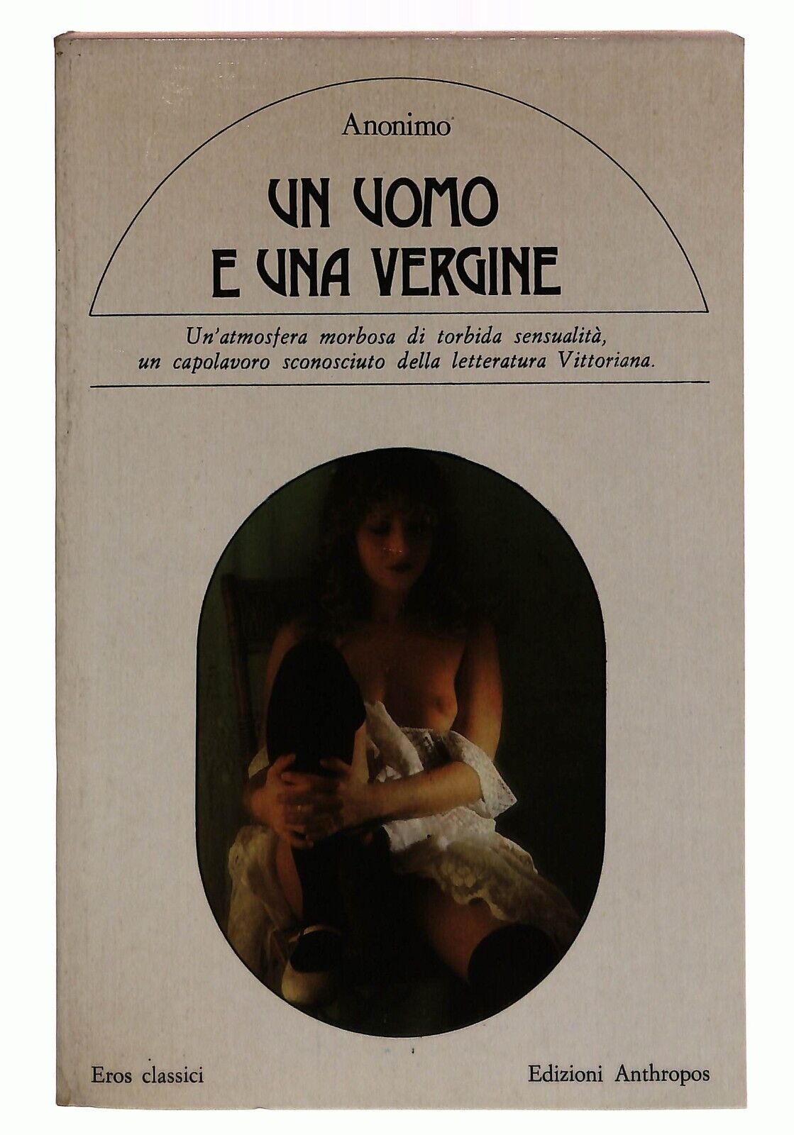 EBOND Un Uomo e Una Vergine Anonimo Anthropos 1980 Libro LI031257