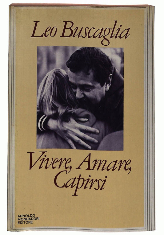 EBOND Vivere, Amare, Capirsi Leo Buscaglia Mondadori 1984 Libro LI031263