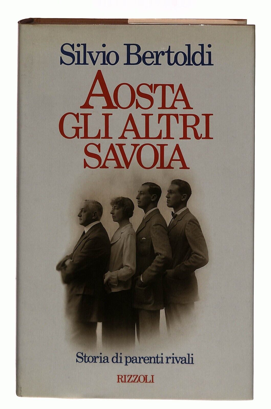 EBOND Aosta Gli Altri Savoia Silvio Bertoldi Rizzoli 1987 Libro LI031304