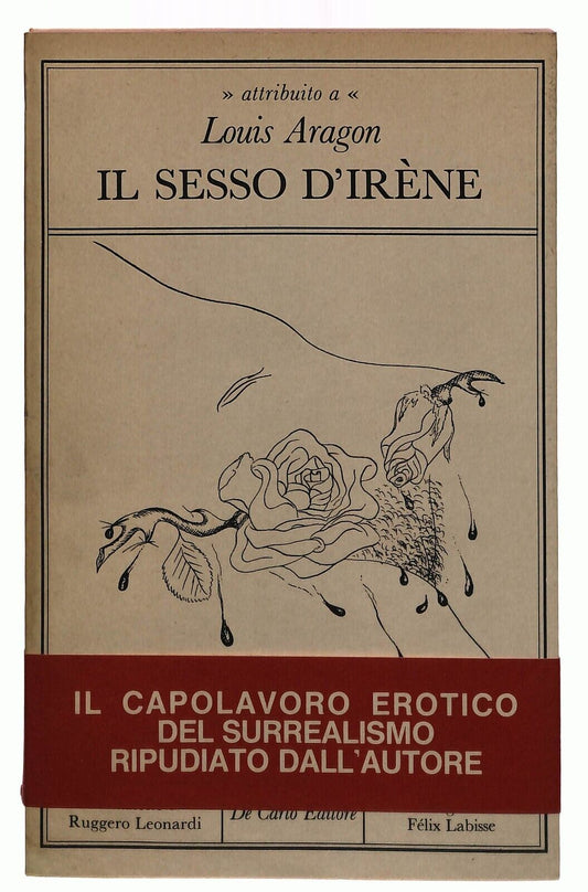 EBOND Il Sesso D'irene Louis Aragon Disegni Felix Labisse 1983 Libro LI031313