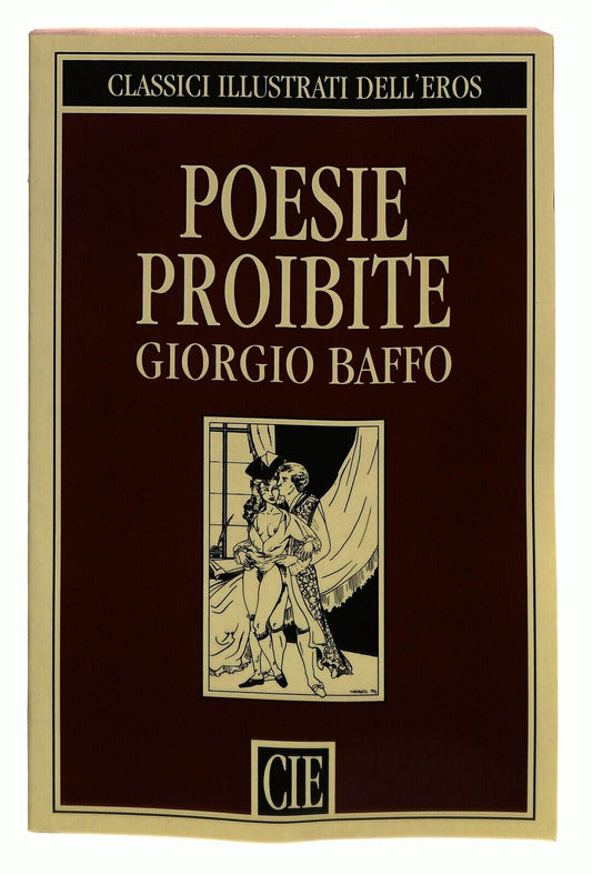 EBOND Poesie Proibite Giorgio Baffo Classici Illustrati Cie 1992 Libro LI031406