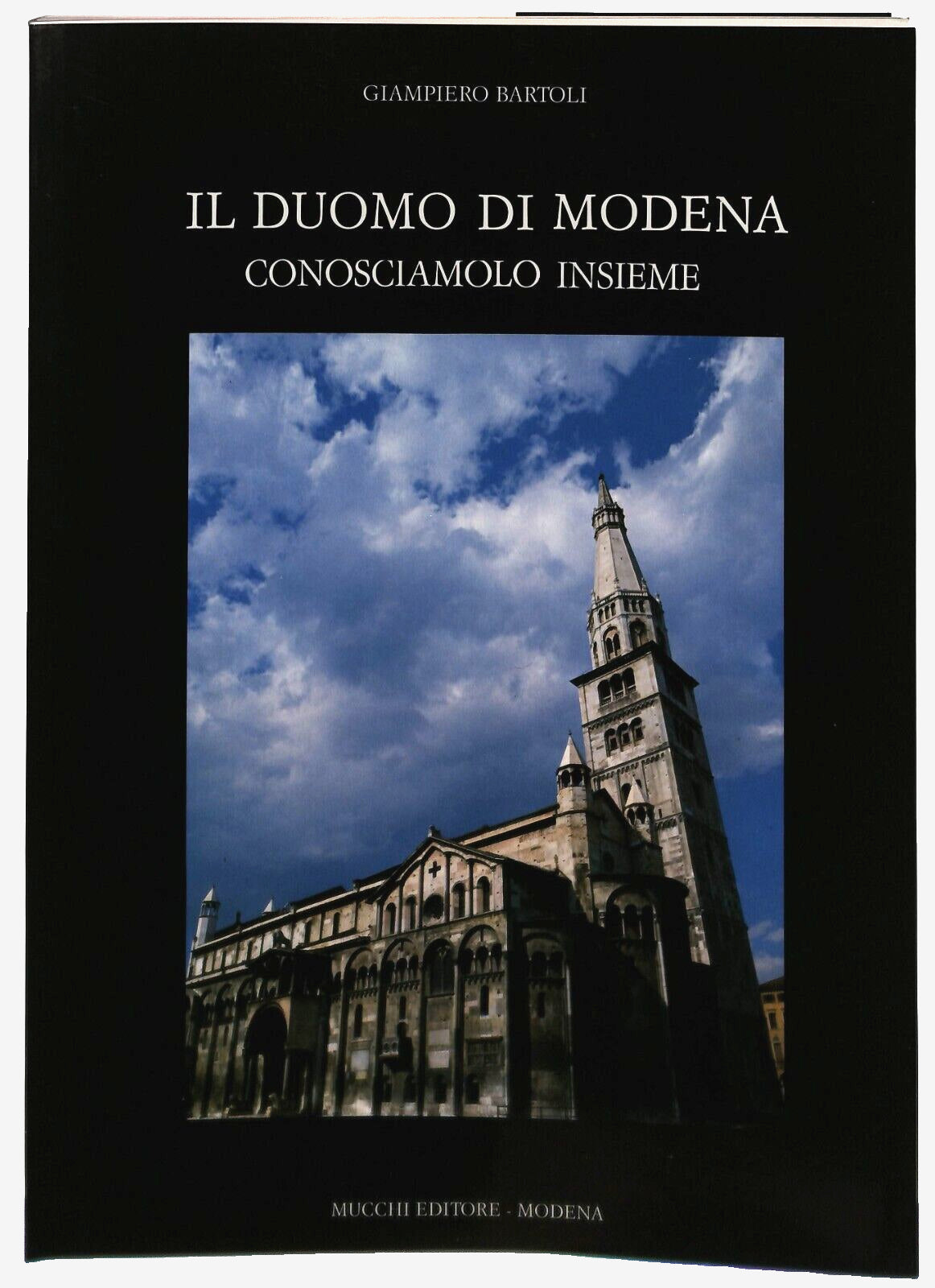 EBOND Il Duomo Di Modena Giampiero Bartoli Mucchi Ed. Modena 1985 Libro LI031416