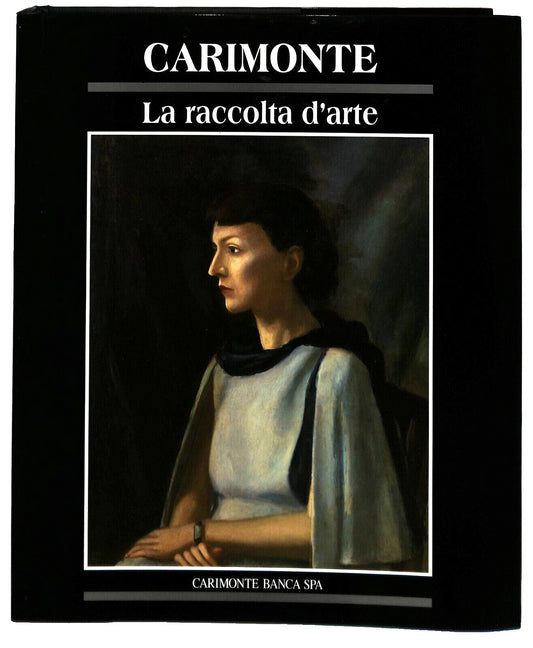 EBOND Carimonte La Raccolta D'arte Banca Spa Libro LI031503