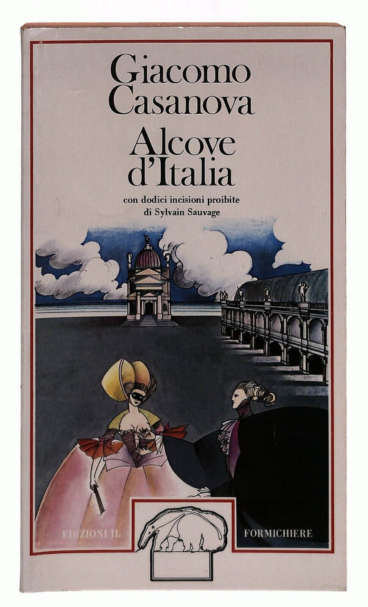 EBOND Alcove D'italia Giacomo Casanova Formichiere 1976 Libro LI031608
