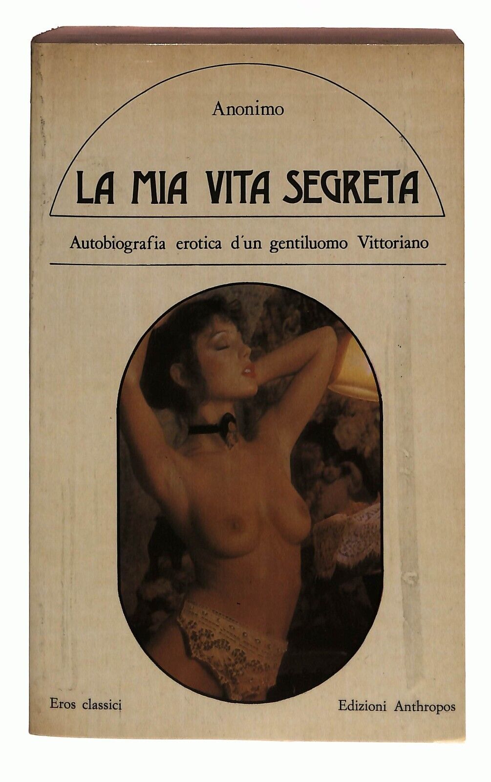 EBOND La Mia Vita Segreta Anonimo Anthropos 1980 Libro LI031616
