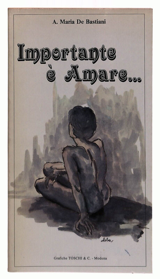 EBOND L'importante e Amare A. Maria De Bastiani Toshi 1985 Libro LI031666