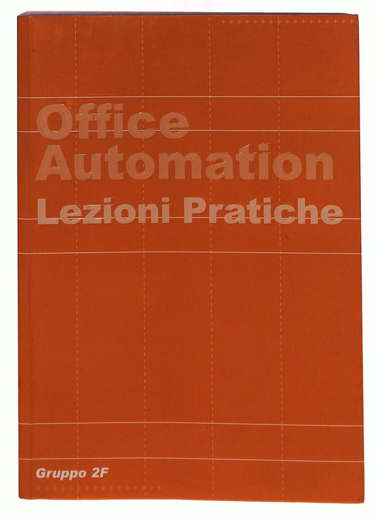 EBOND Office Automation Lezioni Pratiche Gruppo 2f 2006 [no] Libro LI031756