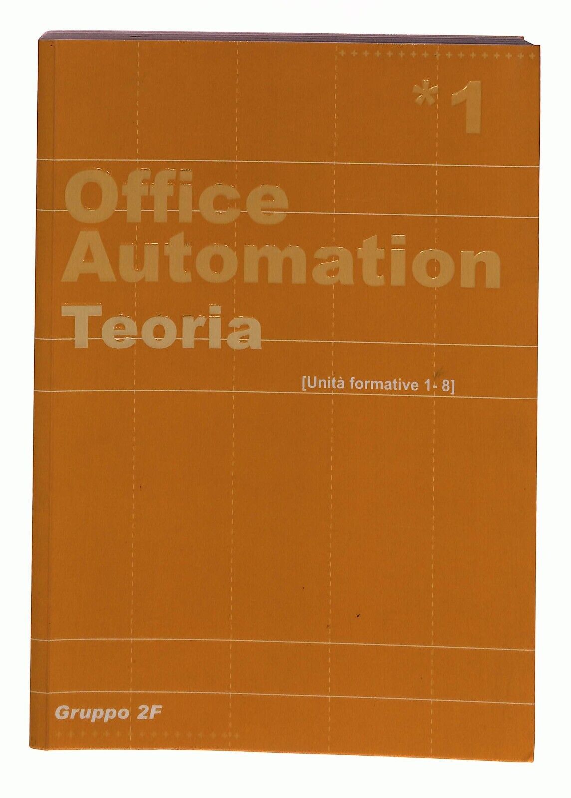 EBOND Office Automation 1 Teoria Gruppo 2f 2006 [no] Libro LI031757