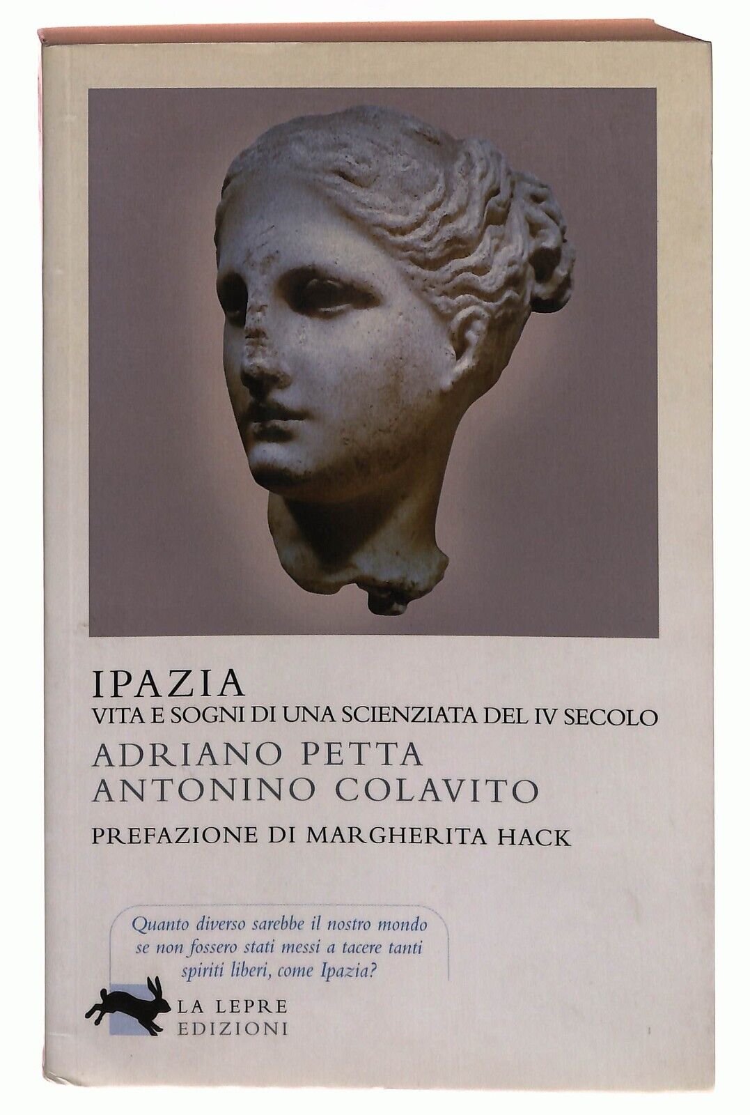 EBOND Ipazia. Vita e Sogni Di Una Scienziata Del Iv Secolo 2010 Libro LI031766