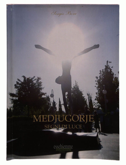 EBOND Medjugorje Segni Di Luce Di Sergio Bove Libro LI031768