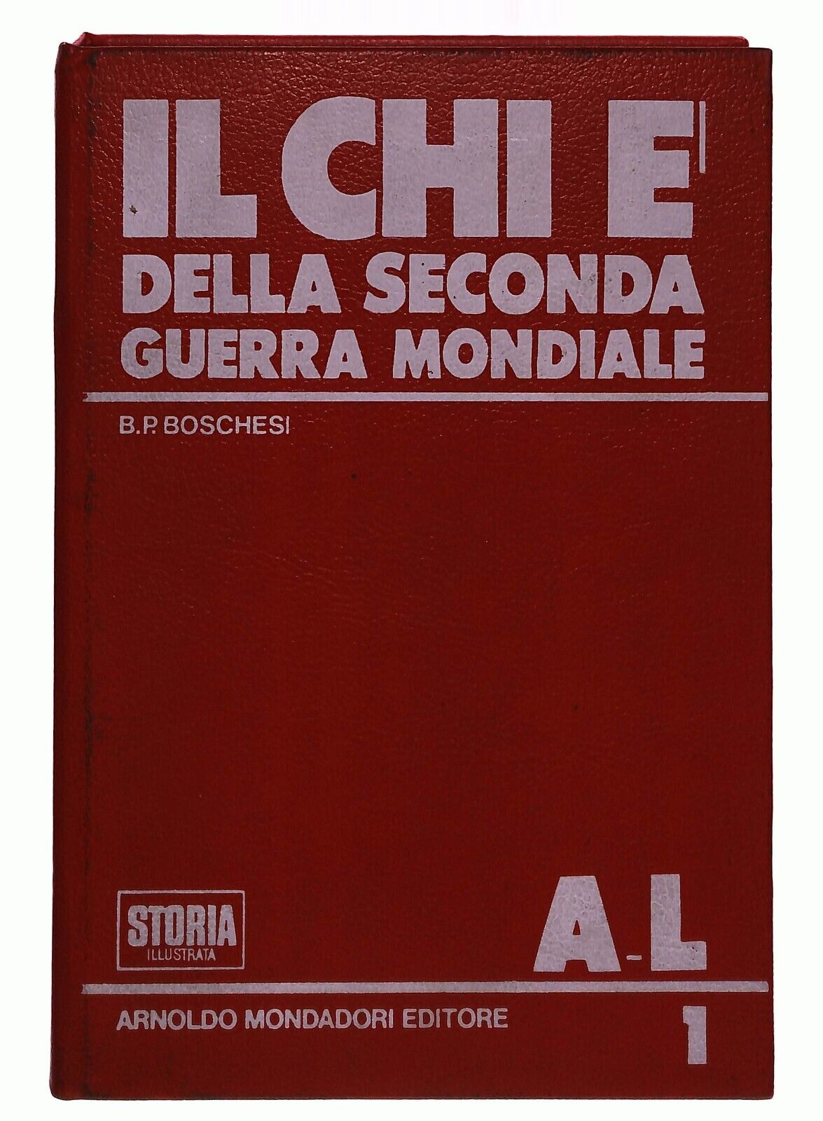 EBOND Il Chi e Della Seconda Guerra Mondiale 1 A-l Boschesi 1975 Libro LI031802