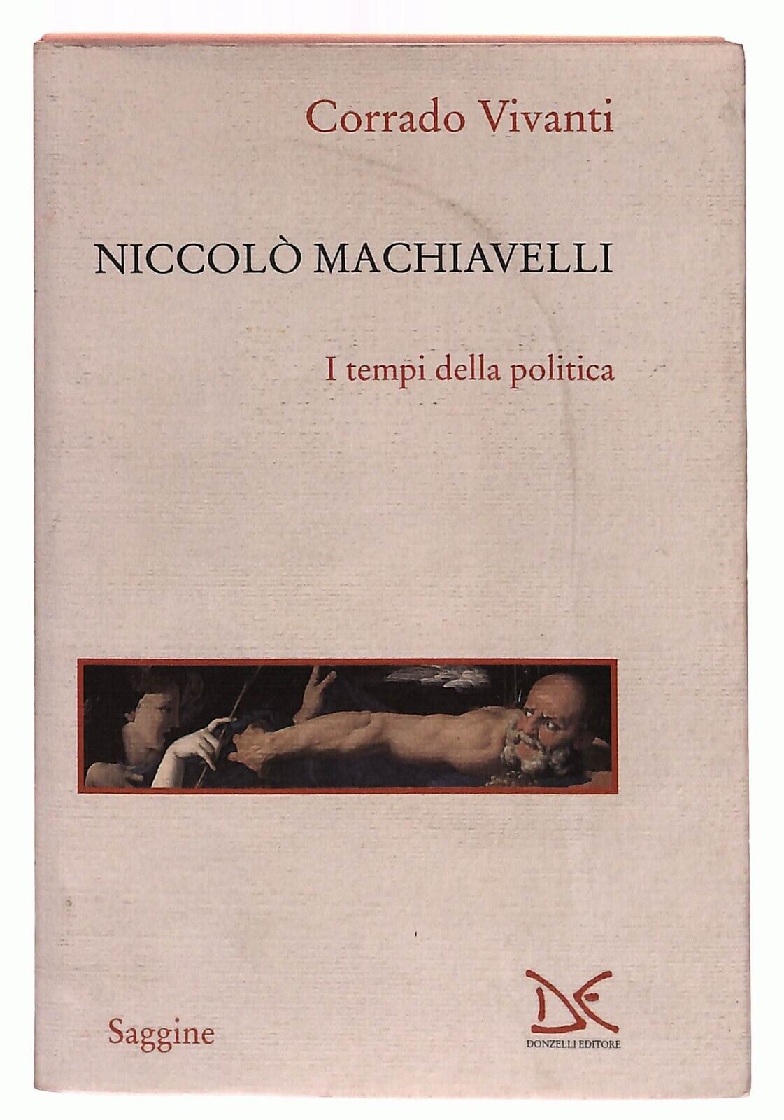 EBOND Niccolo Machiavelli. I Tempi Della Politica Corrado Vivanti Libro LI031817